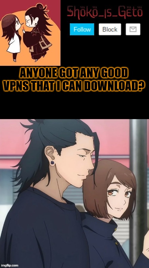 caught a cold and my throat hurts | ANYONE GOT ANY GOOD VPNS THAT I CAN DOWNLOAD? | made w/ Imgflip meme maker