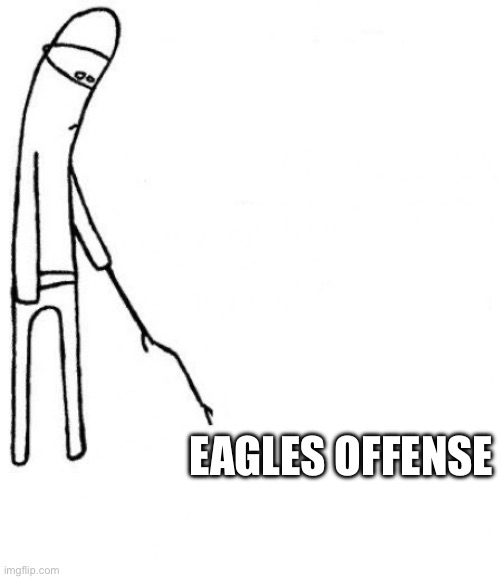 Eagles Offense Blows | EAGLES OFFENSE | image tagged in c'mon do something,philadelphia eagles,nfl memes,football,offense | made w/ Imgflip meme maker