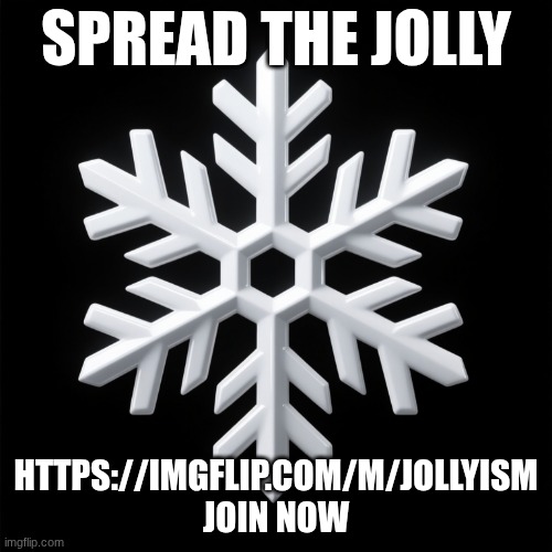 https://imgflip.com/m/Jollyism | SPREAD THE JOLLY; HTTPS://IMGFLIP.COM/M/JOLLYISM
JOIN NOW | image tagged in jollyism cult symbol | made w/ Imgflip meme maker