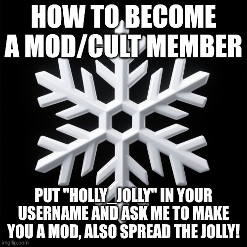 Jollyism Cult Symbol | HOW TO BECOME A MOD/CULT MEMBER; PUT "HOLLY_JOLLY" IN YOUR USERNAME AND ASK ME TO MAKE YOU A MOD, ALSO SPREAD THE JOLLY! | image tagged in jollyism cult symbol | made w/ Imgflip meme maker