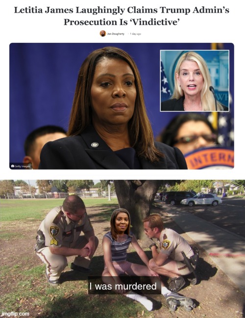 Letitia James | image tagged in i was murdered | made w/ Imgflip meme maker