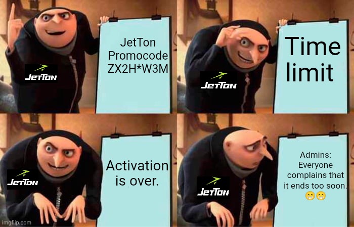 Saeed meme | JetTon
Promocode

ZX2H*W3M; Time limit; Admins: Everyone complains that it ends too soon.
😁😁; Activation is over. | image tagged in memes,gru's plan | made w/ Imgflip meme maker