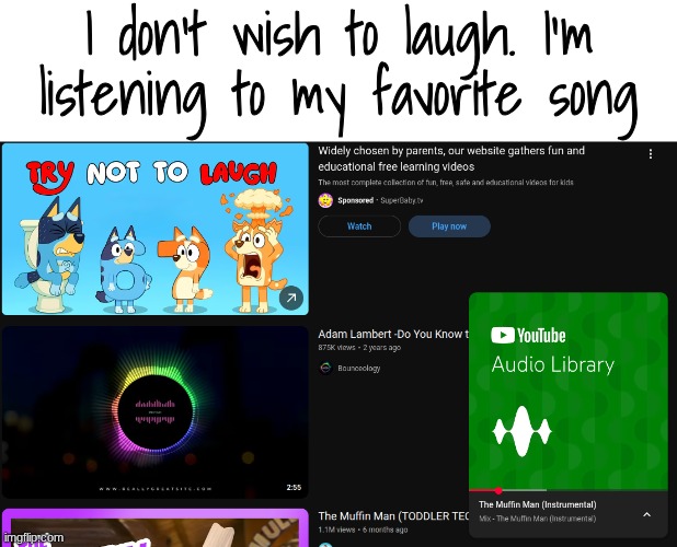 I don't wish to laugh. I'm listening to my favorite song | made w/ Imgflip meme maker