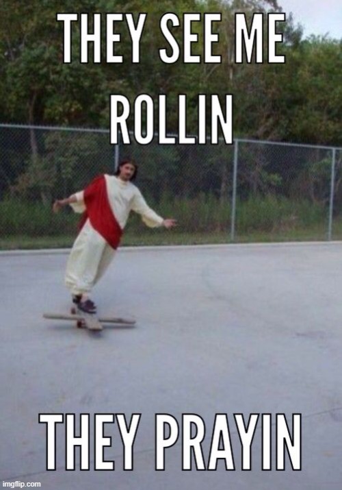 Rolling Jesus | image tagged in repost | made w/ Imgflip meme maker