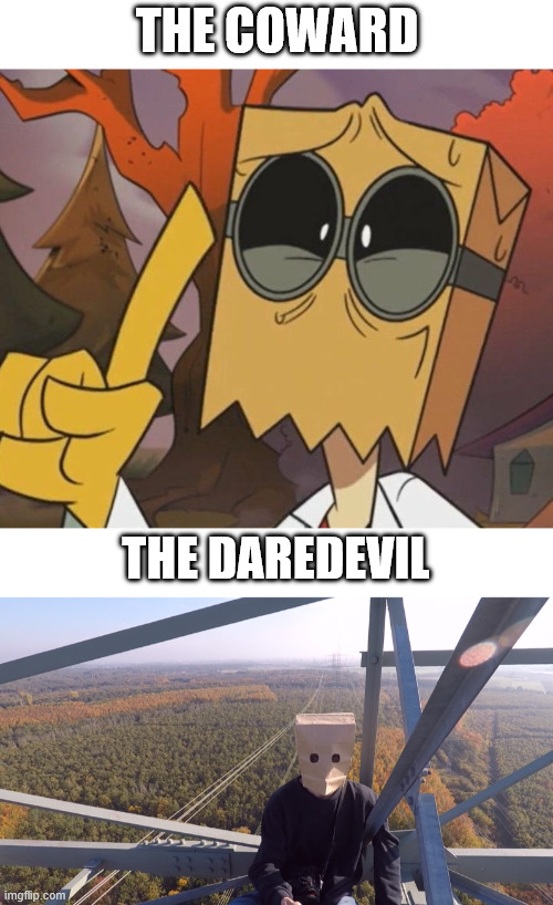 Villainous Climbing | THE COWARD; THE DAREDEVIL | image tagged in climbing,latticeclimbing,villainous,creepypasta,memesdaily | made w/ Imgflip meme maker