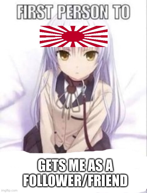 first person to comment owns as a pet for a week | GETS ME AS A FOLLOWER/FRIEND | image tagged in first person to comment owns as a pet for a week | made w/ Imgflip meme maker