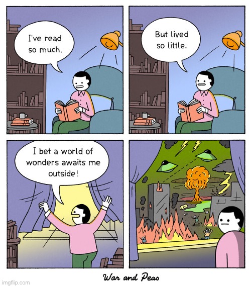 War and Peas | image tagged in comics,war and peas,read too much,lived so little,look outside,a lot has happened | made w/ Imgflip meme maker