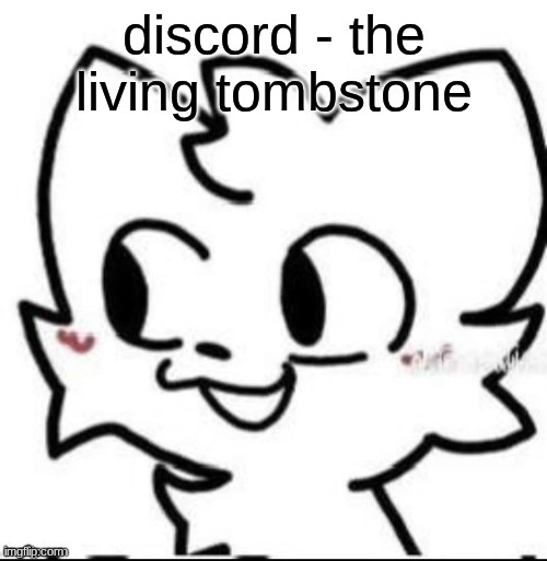 2012 was peak | discord - the living tombstone | image tagged in boykisser | made w/ Imgflip meme maker
