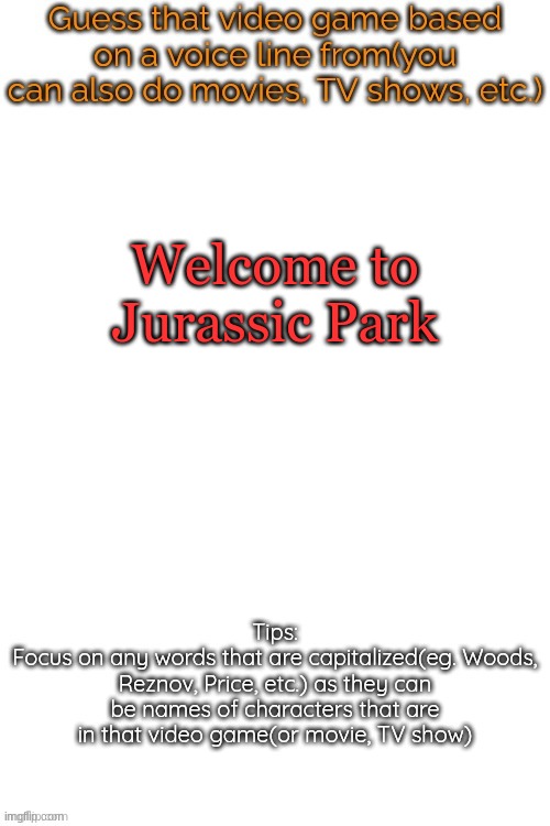 this is IMPOSSIBLE!!! | Welcome to Jurassic Park | image tagged in guess that video game based on a voice line from it | made w/ Imgflip meme maker