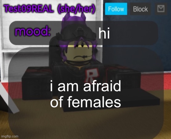 Test09 Jane Doe temp v2 | hi; i am afraid of females | image tagged in test09 jane doe temp v2 | made w/ Imgflip meme maker