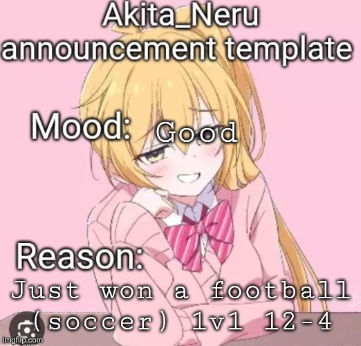 555 | Good; Just won a football (soccer) 1v1 12-4 | image tagged in 555 | made w/ Imgflip meme maker