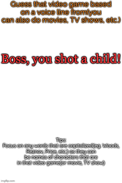 this will be very challenging | Boss, you shot a child! | image tagged in guess that video game based on a voice line from it | made w/ Imgflip meme maker