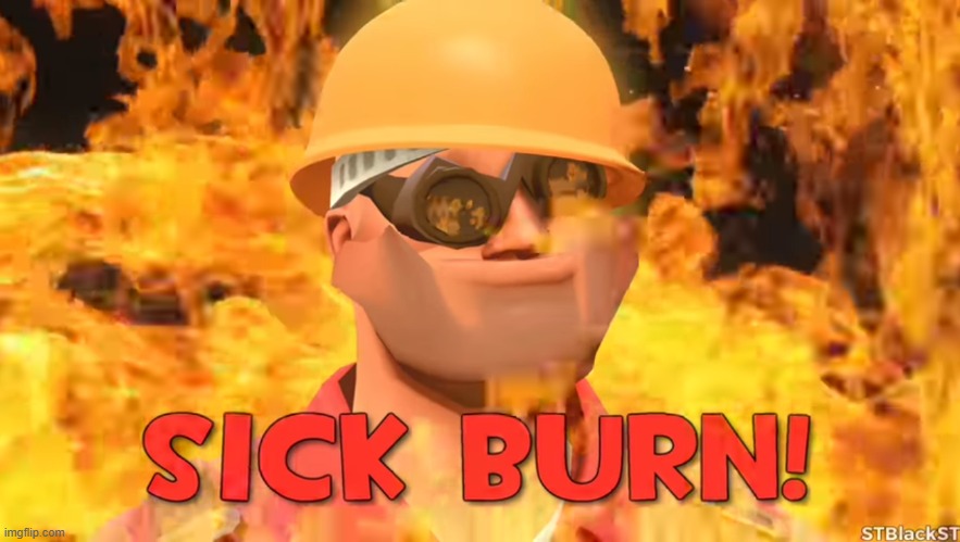 SICK BURN! | image tagged in sick burn | made w/ Imgflip meme maker
