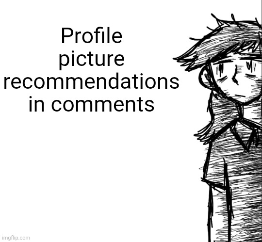 Give unironic suggestions please | Profile picture recommendations in comments | image tagged in thousand yard stare dea | made w/ Imgflip meme maker