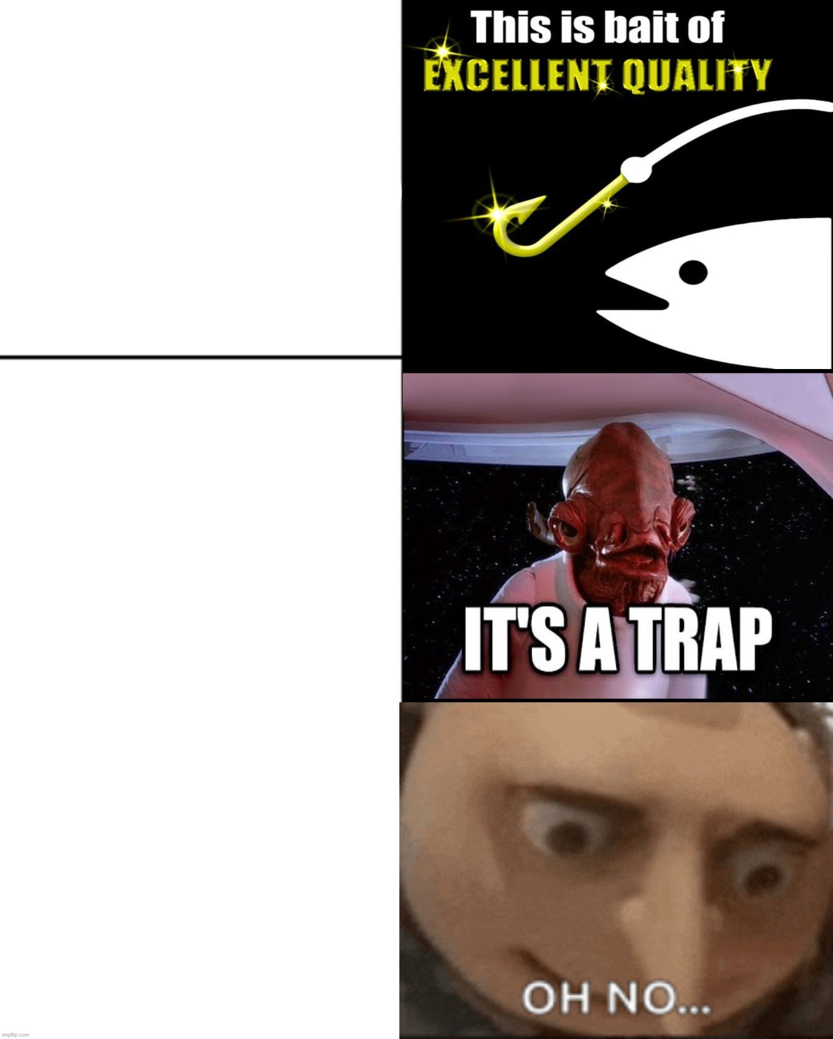 three reaction by razor | image tagged in bait,it's a trap,oh no | made w/ Imgflip meme maker