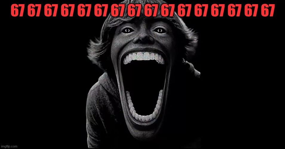 67 | 67 67 67 67 67 67 67 67 67 67 67 67 67 67 67 67 | image tagged in 67 | made w/ Imgflip meme maker