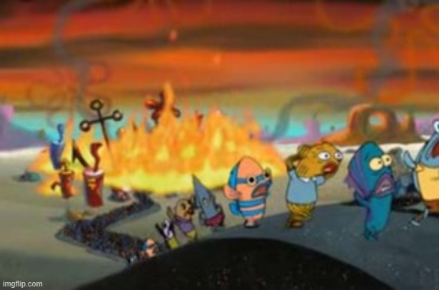 Burning Bikini bottom | image tagged in burning bikini bottom | made w/ Imgflip meme maker