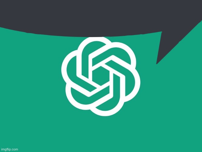 ChatGPT | image tagged in chatgpt | made w/ Imgflip meme maker