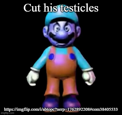 Urio | Cut his testicles; https://imgflip.com/i/abtopc?nerp=1762892208#com38405533 | image tagged in urio | made w/ Imgflip meme maker