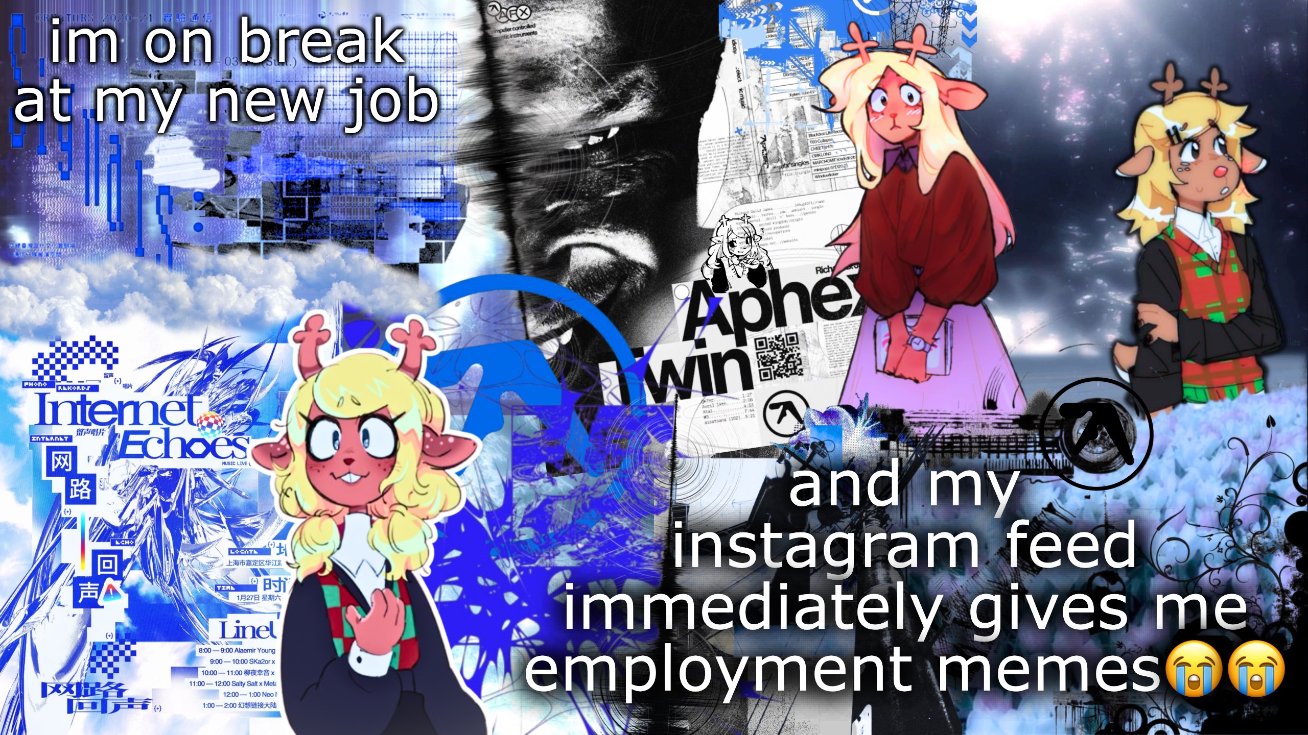 100% SPYING ON ME ISTG | im on break at my new job; and my instagram feed immediately gives me employment memes😭😭 | image tagged in asriel's noelle template | made w/ Imgflip meme maker