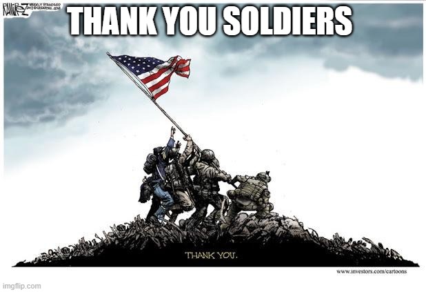 We need to appreciate these more | THANK YOU SOLDIERS | image tagged in veterans day | made w/ Imgflip meme maker