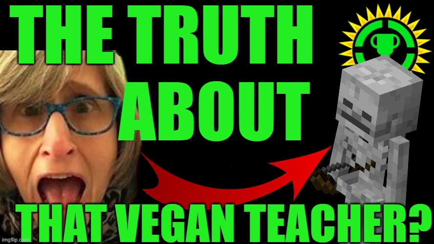 so true | THE TRUTH; ABOUT; THAT VEGAN TEACHER? | image tagged in game theory thumbnail | made w/ Imgflip meme maker