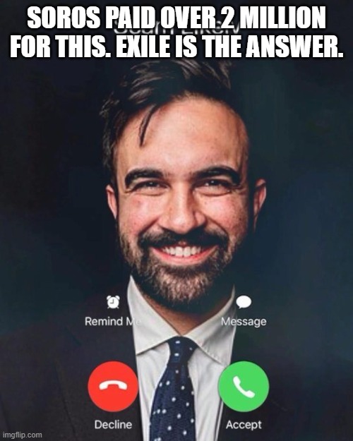 The Libtard Look | SOROS PAID OVER 2 MILLION FOR THIS. EXILE IS THE ANSWER. | image tagged in the libtard look | made w/ Imgflip meme maker