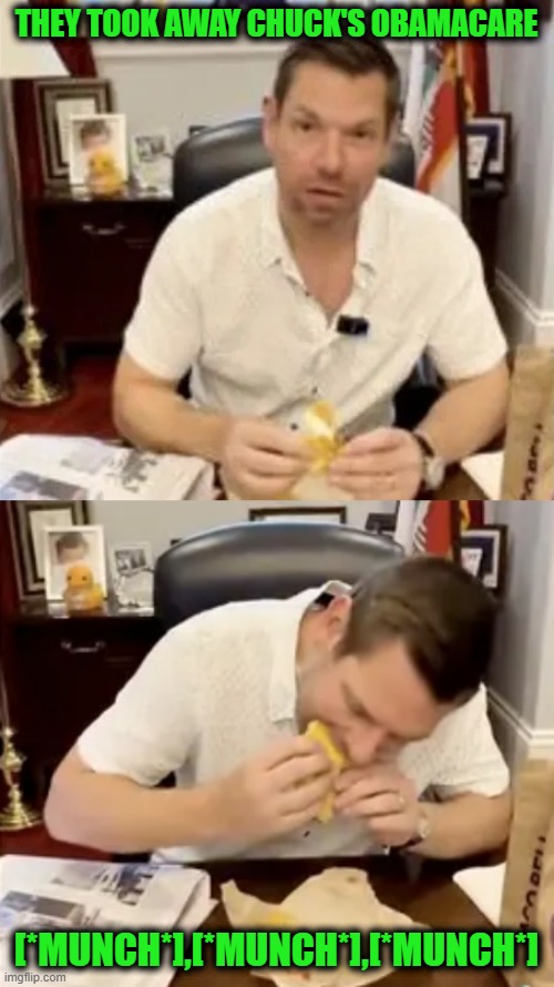 THEY TOOK AWAY CHUCK'S OBAMACARE [*MUNCH*],[*MUNCH*],[*MUNCH*] | made w/ Imgflip meme maker