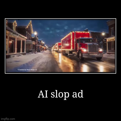 Please don't take over | AI slop ad | | image tagged in funny,demotivationals,ads,ai,ai slop,artificial intelligence | made w/ Imgflip demotivational maker