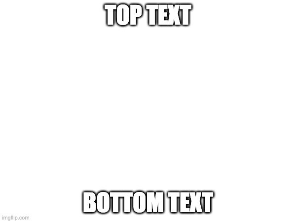 Image Title | TOP TEXT; BOTTOM TEXT | image tagged in image tags,unfunny | made w/ Imgflip meme maker