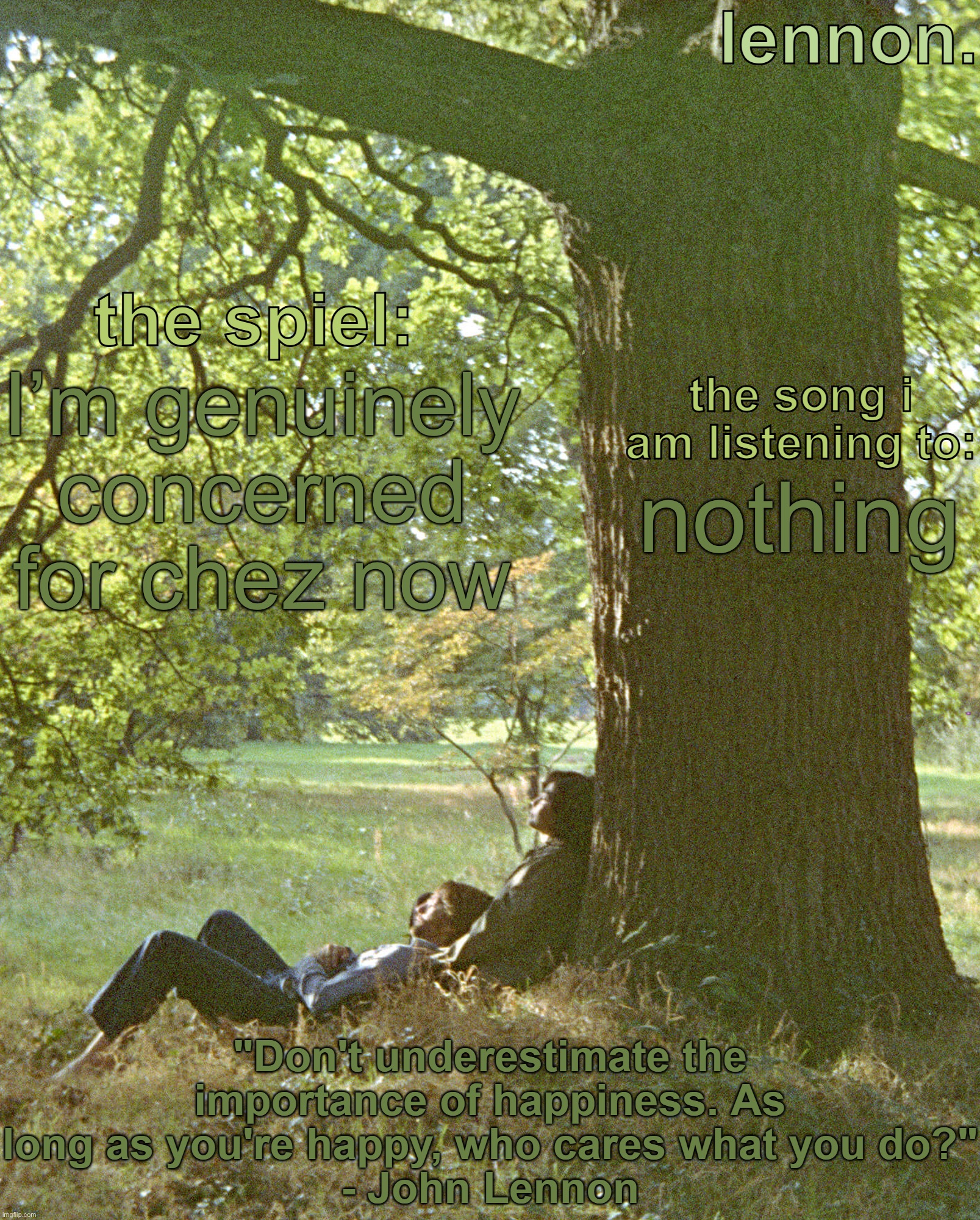 lennon. annoucement template | I’m genuinely concerned for chez now; nothing | image tagged in lennon annoucement template | made w/ Imgflip meme maker