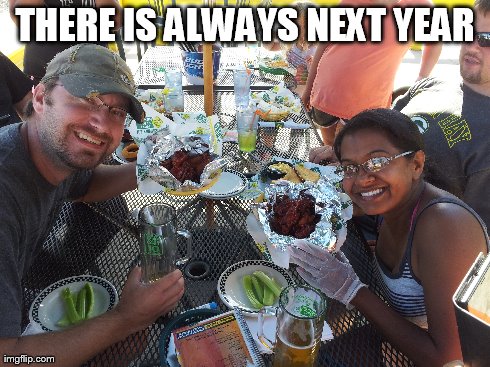 THERE IS ALWAYS NEXT YEAR | made w/ Imgflip meme maker