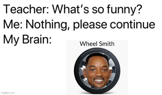 Teacher: What's so funny? | image tagged in teacher what's so funny | made w/ Imgflip meme maker