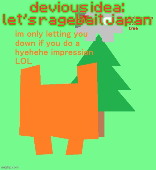 plantt funguss christmas temp | devious idea: let's ragebait japan | image tagged in plantt funguss christmas temp | made w/ Imgflip meme maker