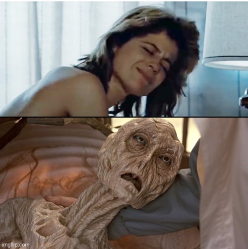 Sarah… | image tagged in sarah conners sex,alien dying,terminator,terminator 2 | made w/ Imgflip meme maker