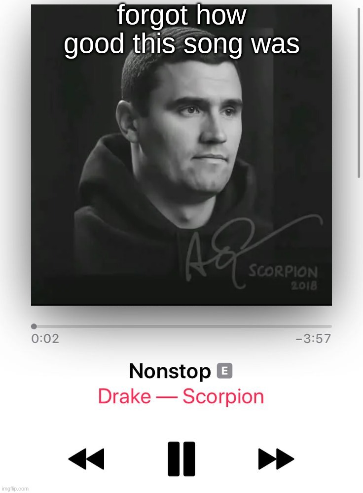 forgot how good this song was | made w/ Imgflip meme maker