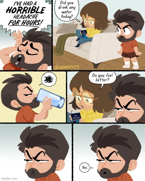 image tagged in headache,mom,drink,water,better,lol | made w/ Imgflip meme maker