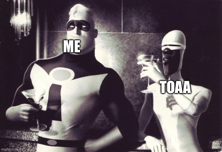 Mr incredible and frozone | ME; TOAA | image tagged in mr incredible and frozone | made w/ Imgflip meme maker