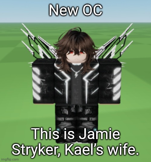 @c0p are you online you should lwk draw her please please please | New OC; This is Jamie Stryker, Kael’s wife. | image tagged in jamie | made w/ Imgflip meme maker