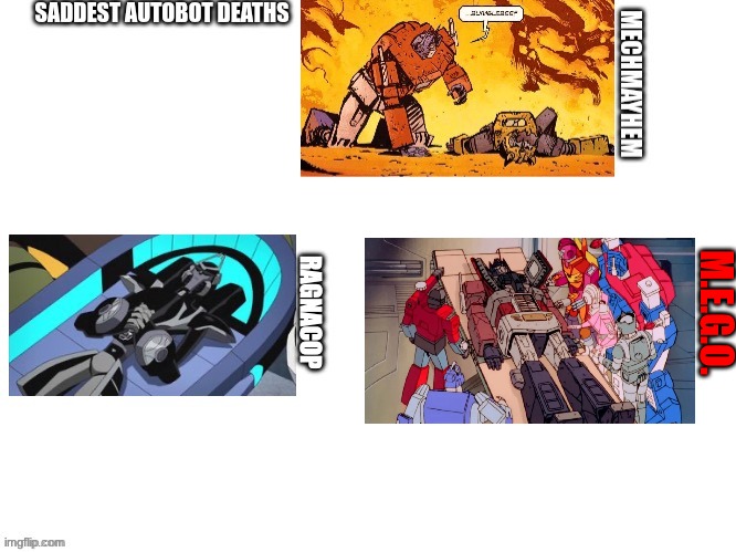 the fact that they thought it would be okay for Optimus Prime to die on the operating table in a kids movie is crazy to me | M.E.G.O. | image tagged in transformers | made w/ Imgflip meme maker