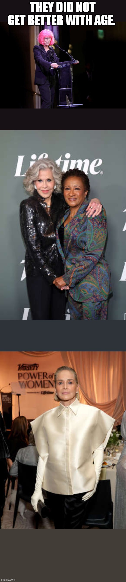 Just Old & Bitter | THEY DID NOT GET BETTER WITH AGE. | made w/ Imgflip meme maker