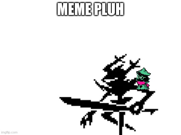 https://imgflip.com/i/absqp2 | MEME PLUH | made w/ Imgflip meme maker