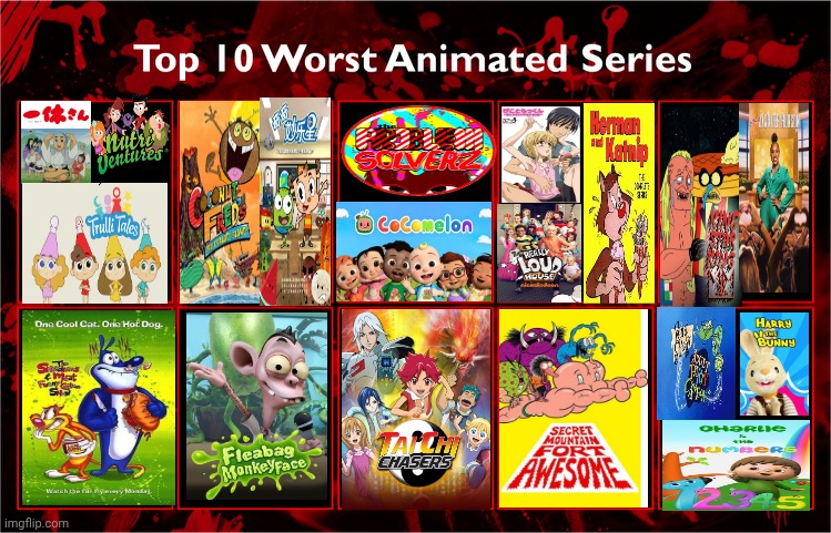 Top 10 shows that just tick me off | image tagged in top 10 worst animated series | made w/ Imgflip meme maker