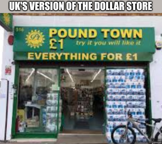 The slogan makes it even worse without context | UK'S VERSION OF THE DOLLAR STORE | image tagged in dark humor,funny | made w/ Imgflip meme maker