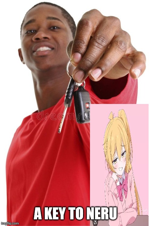 A KEY TO NERU | made w/ Imgflip meme maker