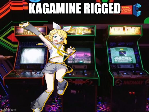 Arcade | KAGAMINE RIGGED | image tagged in arcade | made w/ Imgflip meme maker