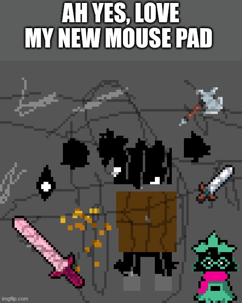 AH YES, LOVE MY NEW MOUSE PAD | made w/ Imgflip meme maker