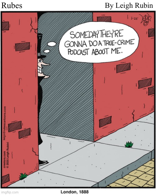 Jack the Ripper… | Rubes; By Leigh Rubin | image tagged in comics,rubes,jack the ripper,true crime,podcast,someday | made w/ Imgflip meme maker