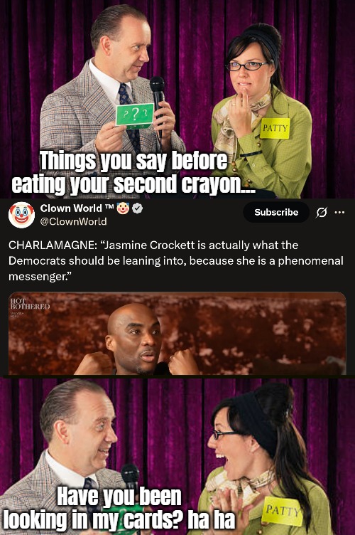 Keep that sui*ide mission going guys! | Things you say before eating your second crayon... Have you been looking in my cards? ha ha | image tagged in democrats,american politics,funny | made w/ Imgflip meme maker