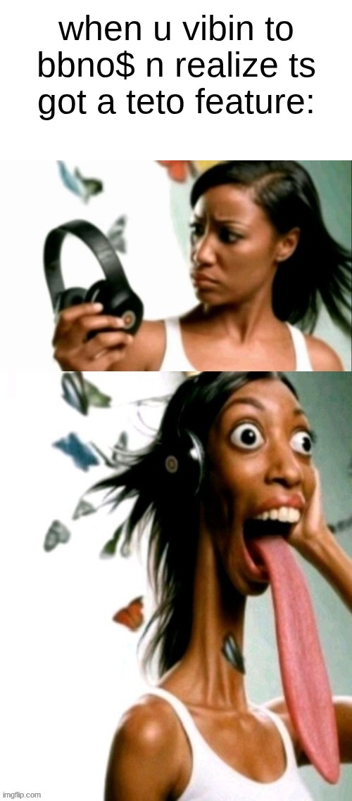 n then odetari creams on the track | when u vibin to bbno$ n realize ts got a teto feature: | made w/ Imgflip meme maker
